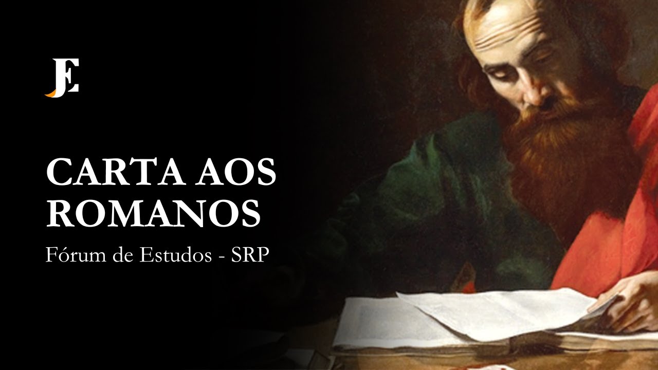 Fórum de Estudos - Carta aos Romanos - SRP