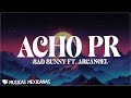 Bad Bunny ft. Arcángel, De La Ghetto, Ñengo Flow - Acho Pr (Letra/Lyrics)