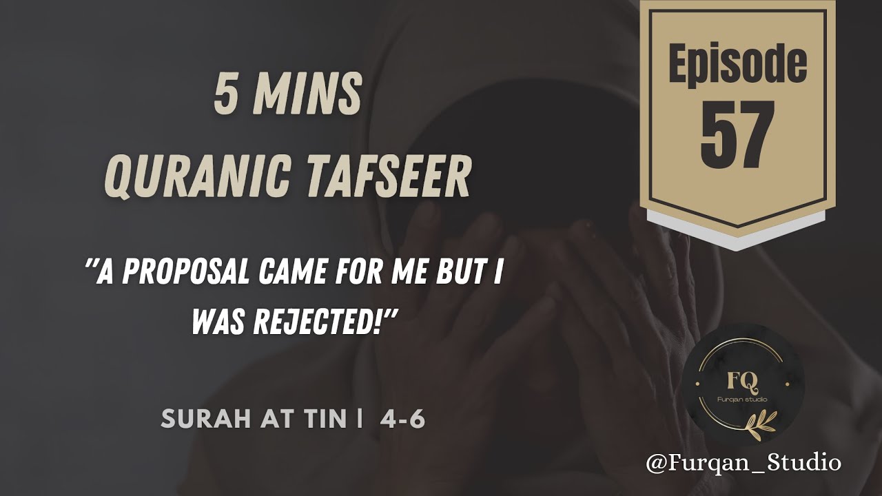 "A proposal came for me but I was rejected!" | Episode 57 | 5mins Quran Tafseer