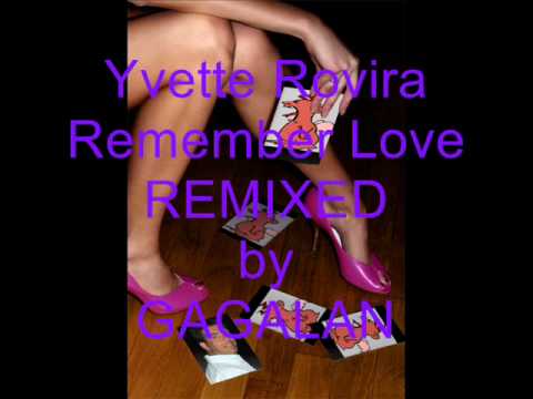 DJGAGALAN  Yvette Rovira - Remember Love (REMIXED by GAGALAN)