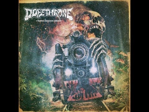 DOPETHRONE  Transcanadian Anger Official Full Album 2018