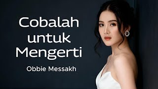 Download lagu COBALAH UNTUK MENGERTI – Obbie Messakh | Cover RESKYMUSIC mp3