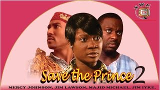 Save the Prince 2     -  Nigerian Nollywood Movie