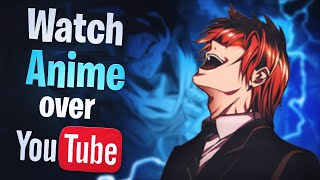Top 10 Anime Available Over YouTube ft. @The Amazing Fan