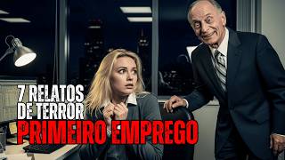 7 RELATOS PERTURBADORES DE PRIMEIRO EMPREGO | HISTÓRIAS DE TERROR