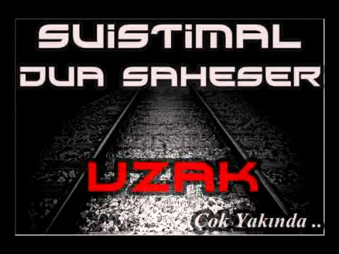 Suistimal & Dua Şaheser - Uzak (Mixtape) Albüm Tanıtım