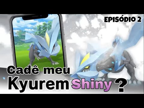 EPISÓDIO 2!! SAGA EM BUSCA DO KYUREM SHINY!! - POKÉMON GO
