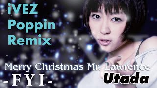Utada Hikaru - Merry Christmas Mr.Lawrence (iVEZ Poppin Remix)