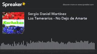 Los Temerarios - No Dejo de Amarte (hecho con Spreaker)