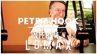 Peter Hook - Interview Lomax