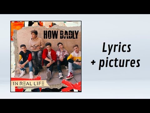How Badly - In Real Life