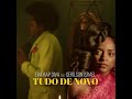 Tudo De Novo Eva Rapdiva Feat Gerilson Insrael LYRICS