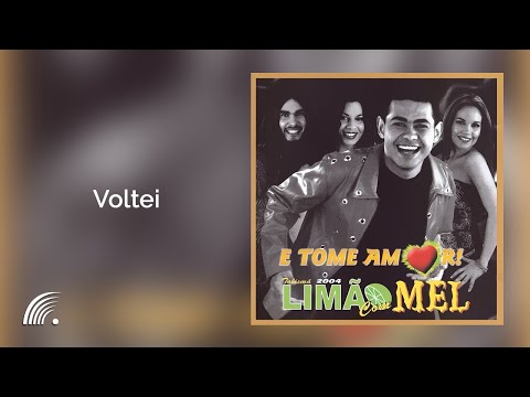 Limão com Mel - Voltei - E Tome Amor