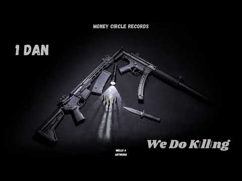 1 Dan - We Do Killing          #1dan #eastside #jitman #moneycirclerecords