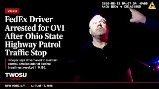 FedEx Driver Arrested for OVI After Ohio State Highway Patrol Traffic Stop