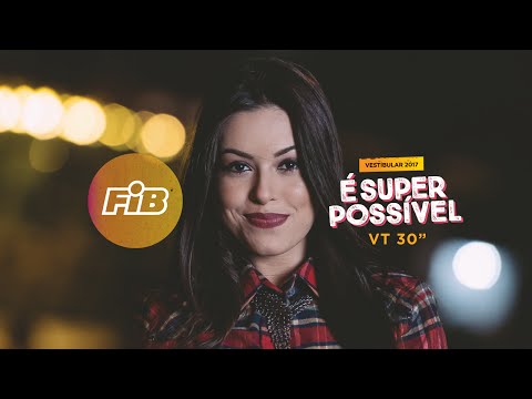 FIB Bauru | Vestibular 2017 | É Super Possível
