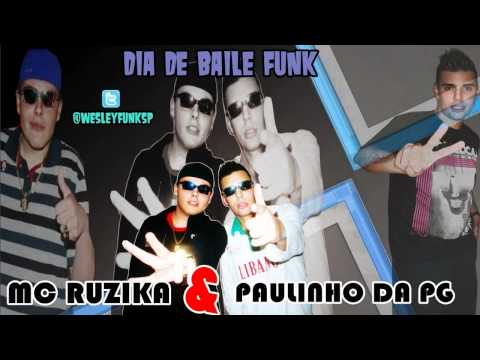 MC RUZIKA & MC PAULINHO DA PG - DIA DE BAILE FUNK ♪♫ 'DJ NINO' @wesleyfunksp
