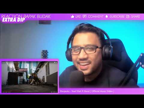 Kimjackz - Soal Hati ft Gard ( Official Music Video ) | REACTION BAPAK BUDAK