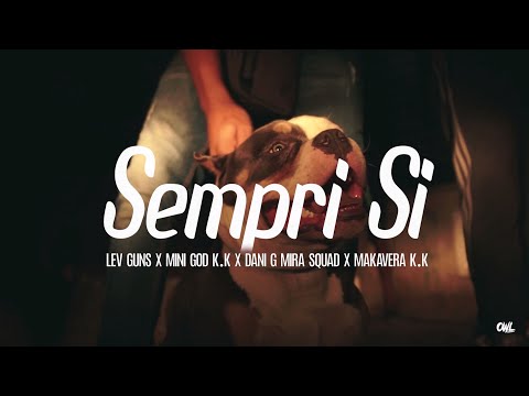 Mini God, Dani G, Lev, Makavera - Sempri Si (prod Henesseyz)
