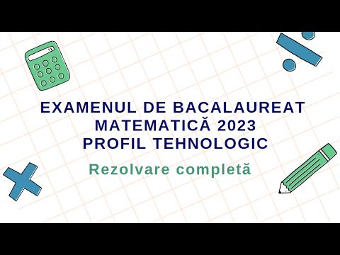 Examenul de bacalaureat matematica 2023, profil tehnologic - rezolvare completa