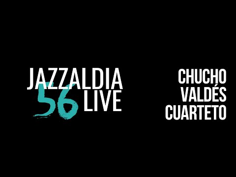 LIVE 56 JAZZALDIA: CHUCHO VALDÉS CUARTETO - july 22, 2021