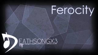 deathsongx3 - Ferocity