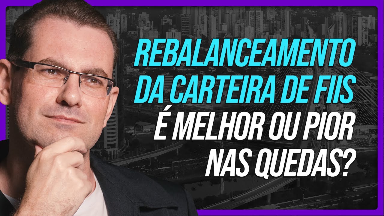 Devo rebalancear minha carteira de FIIS nas quedas? É melhor ou pior? | Professor Baroni