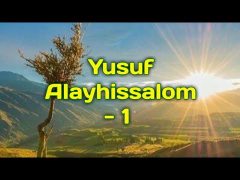 Yusuf Alayhissalom - 1 Abdulloh domla Payg'ambarlar hayoti.
