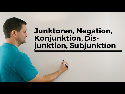 Junktoren, Negation, Konjunktion, Disjunktion, Subjunktion, Unimathematik | Mathe by Daniel Jung
