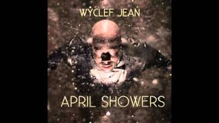 Wyclef Jean - Death Wish (ft. Opium Black) [April Showers]
