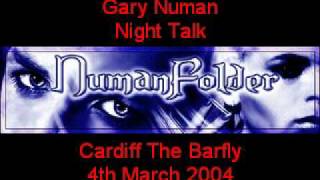 Gary Numan - Night Talk [Cardiff The Barfly 4th March 2004]