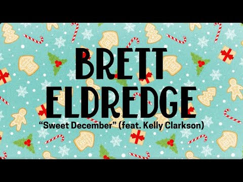 Brett Eldredge - Sweet December (feat. Kelly Clarkson) (Official Audio Video)