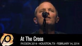 Chris Tomlin - "At The Cross" [Live @ Passion 2014] HD