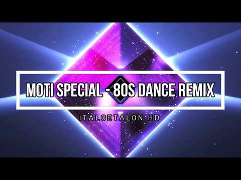 Moti Special - 80s Dance ReMix