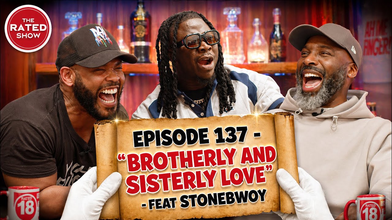 Episode 137 - Brotherly and Sisterly Love and Useful Friends Feat StoneBwoy