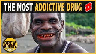 WORLD’S MOST ADDICTIVE DRUG