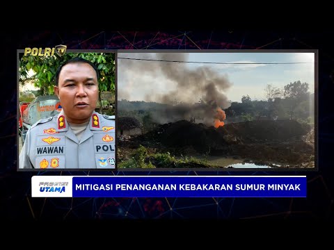 LIVE - AKBP WAWAN ANDI SUSANTO MITIGASI KEBAKARAN SUMUR MINYAK