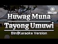 Huwag Muna Tayong Umuwi|Song by: Bini|Karaoke Version