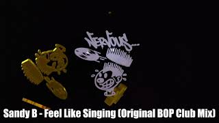 Sandy B - Feel Like Singing (Original BOP Club Mix)
