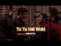 Tu Tu Hai Wohi Slowed Reverb REJOICE