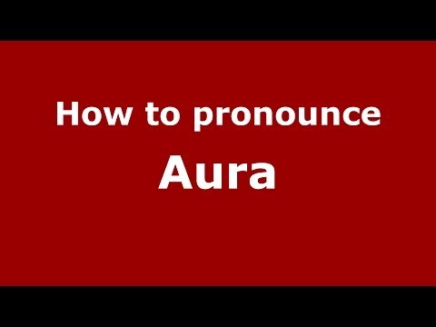 How to pronounce Aura (Greek/Greece) - PronounceNames.com