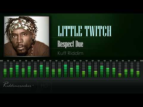 Little Twitch - Respect Due (Kuff Riddim) [HD]