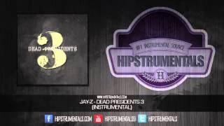 Jay-Z - Dead Presidents 3 [Instrumental] + DOWNLOAD LINK