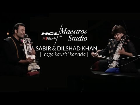 Raga Kaushi Kanada by Sabir & Dilshad Khan | HCL Maestros in studio