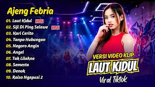 Download lagu Ajeng Febria - LAUT KIDUL - SIJI DI PING SELAWE - KARI CERITO || FULL ALBUM DANGDUT KOPLO mp3