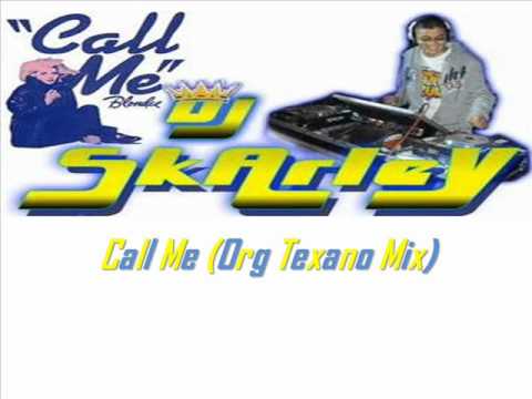 Dj Skarley - Call Me (Org Texano Mix)