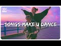 Playlist of songs that'll make you dance ~ Feeling good playlist