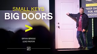 Small Faith Can Open Big Doors! | Greater Things | Pastor Bryan Briggs