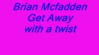 Brian Mcfadden Get away