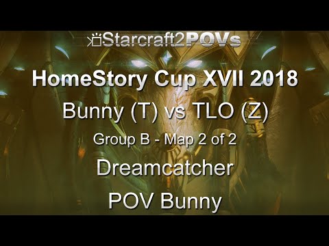 SC2 LotV - HomeStory Cup XVII 2018 - Bunny vs TLO - Group B - Map 2 - Dreamcatcher - Bunny